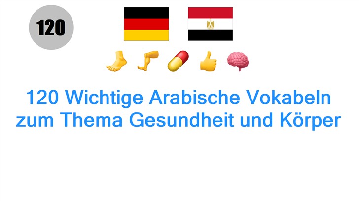 120 Wichtige Arabische Vokabeln zum Thema Gesundheit und Körper